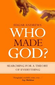 Who Made God? Searching for a Theory of Everything