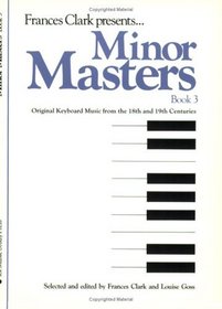 Minor Masters, Bk 3 (Frances Clark Library for Piano Students)