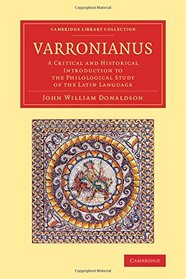 Varronianus: A Critical and Historical Introduction to the Philological Study of the Latin Language (Cambridge Library Collection - Classics)