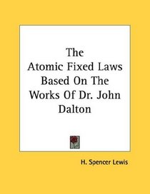 The Atomic Fixed Laws Based On The Works Of Dr. John Dalton