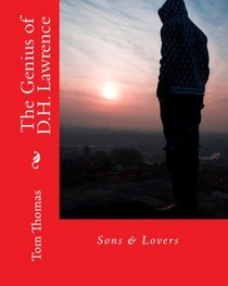 The Genius Of D.H. Lawrence: Sons & Lovers (Volume 1)