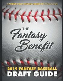 The Fantasy Benefit: 2019 Fantasy Baseball Draft Guide