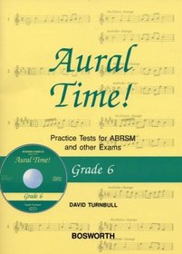 Aural Time! Grade Six: Practical Tests for ABRSM and Other Exams