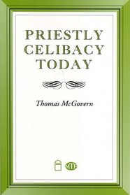 Priestly Celibacy Today