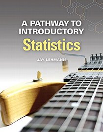 A Pathway to Introductory Statistics (Pathways Solutions)