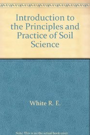 Introduction to the principles and practice of soil science