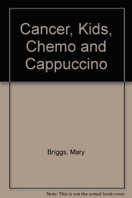 Cancer, Kids, Chemo and Cappuccino
