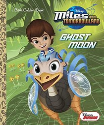 Ghost Moon (Disney Junior: Miles From Tomorrowland) (Little Golden Book)