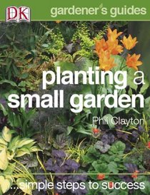 Planting a Small Garden (AHS Practical Guides)