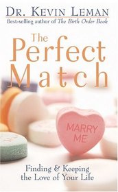 The Perfect Match: Finding  Keeping the Love of Your Life