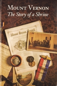 Mount Vernon: The Story of a Shrine
