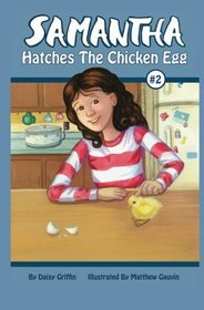 Samantha Hatches the Chicken Egg (Volume 2)