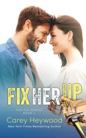 Fix Her Up (The Fix) (Volume 1)