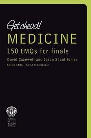 Get Ahead! Medicine: 150 EMQs for Finals