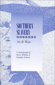 Southern Slavery: As It Was