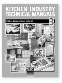 Kitchen Industry Technical Manuals, Volume 3, Kitchen Equipment and Materials