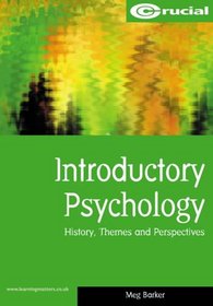 Introductory Psychology: History, Themes and Perspectives (Crucial Study Texts for Psychology Degree Courses)