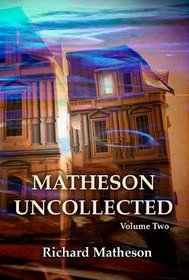 Matheson Uncollected, Vol 2