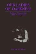 Our Ladies of Darkness: Feminine Daemonology in Male Gothic Fiction