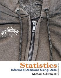 Statistics: Informed Decisions Using Data (4th Edition)