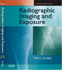 Radiographic Imaging and Exposure (Fauber, Radiographic Imaging & Exposure)