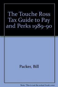 The Touche Ross Tax Guide to Pay and Perks 1989/90