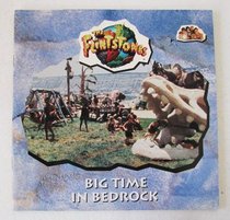 Big Time in Bedrock ( Flinstones)