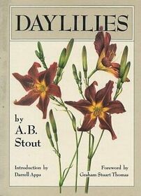 Daylilies: The Wild Species and Garden Clones, Both Old and New, of the Genus Hemerocallis
