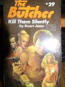 Kill Them Silently (Butcher, No 29)