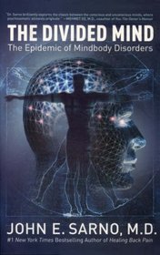 The Divided Mind: The Epidemic of Mindbody Disorders