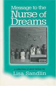 Message to the Nurse of Dreams: A Collection of Short Fiction (Hell Yes! Texas Women Series)