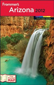 Frommer's Arizona and the Grand Canyon 2012 (Frommer's Color Complete)
