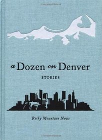 A Dozen on Denver: Stories