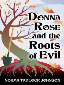 Donna Rose and the Roots of Evil (Cedar Harbor Mystery, Bk 2)
