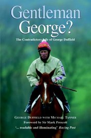 Gentleman George?: The Autobiography of George Duffield, MBE
