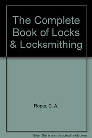 The Complete Book of Locks & Locksmithing