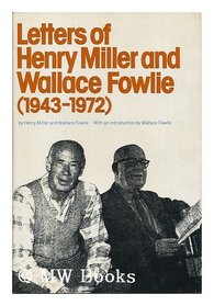 Letters of Henry Miller and Wallace Fowlie (1943-1972)