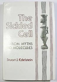 The Sickled Cell: From Myths to Molecules