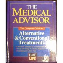 The Medical Advisor: The Complete Guide to Alternative  Conventional Treatments