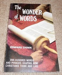 Wonder of Words (One-Hundred Words and Phrases Shaping How Christians Think and Live)