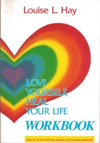 Love Yourself, Heal Your Life Workbook