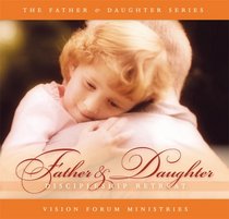 The Father and Daughter Discipleship Retreat (CD) (Faith of a Child)