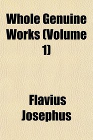 Whole Genuine Works (Volume 1)