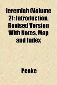 Jeremiah (Volume 2); Introduction, Revised Version With Notes, Map and Index