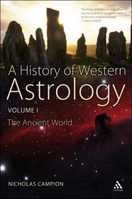 The Dawn of Astrology: A Cultural History of Western Astrology: The Ancient and Classical Worlds
