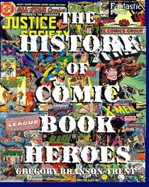 The History of Comic Book Heroes