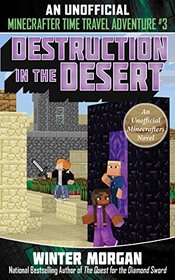 Destruction in the Desert: An Unofficial Minecrafters Time Travel Adventure, Book 3 (Middle English Edition)
