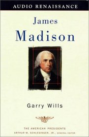 James Madison (The American Presidents)