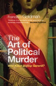 The Art of Political Murder: Who Killed Bishop Gerardi?