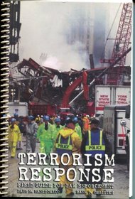 Terrorism Response: Field Guide for Law Enforcement